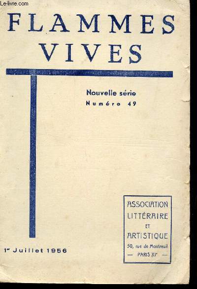 FLAMMES VIVES - NUMERO 49 - 1eR JUIILLET 1956 / VEZELAY, CITE D'ART - QUZLQUES ARTISTES DE FLAMMES VIVES - LA POESIE EN SUISSE ROMANDE- UN PEU DE LITTERATURE ENFANTINE - POEMES DE NOS MEMBRES ....