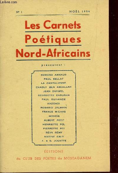 LES CARNETS POETIQUES NORD AFRICAINS / N1 - NOEL 1954 / E. ARNAUD - P. BELLAT -LA CANTIENNE - CHADLY BEN ABDALLAH - J. FARWEL - G. ENDURAN - P. GUIVANDE - HADDADI - R. JALMAIN - F. MICHAS....