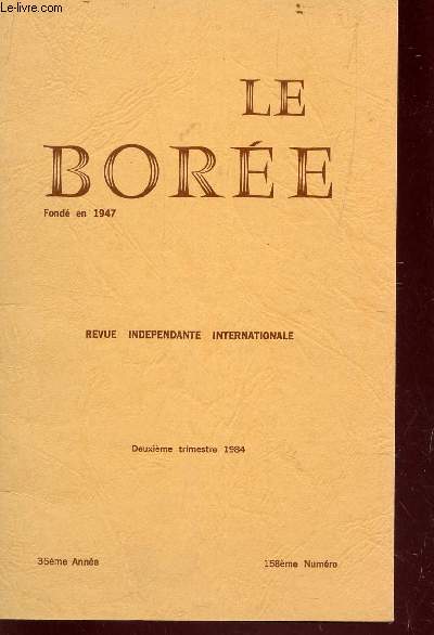 LE BOREE, REVUE INDEPENDANTE INTERNAITONALE - 2e TRIMESTRE 1984 - 36e ANNEE - 158e NUMERO / LE GRAND LYRIQUE DE FLANDRES : EMILE VEHAEREN - JOSEPH,, NOUVELLE DE PIERRE DOIRE - LE POETE MARCEL BRUN - LES PENSEES D'EDGARD - ...POEMES ...