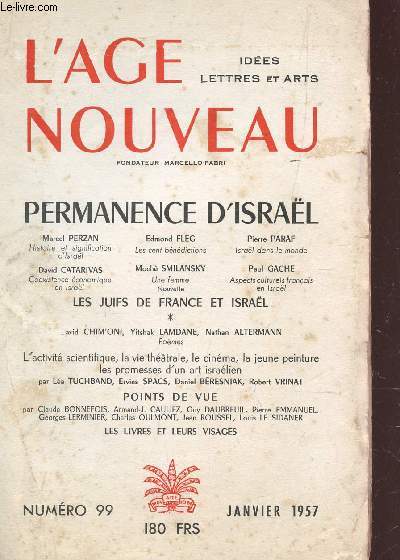 L'AGE NOUVEAU - IDEE, LETTRES ET ARTS / N99 - JANVIER 1957 / PERMANENCE D'ISRAEL - LES JUIFS DE FRANCE ET ISRAEL - POINT DE VUE - LES LIVRES ET LEURS VISAGES...