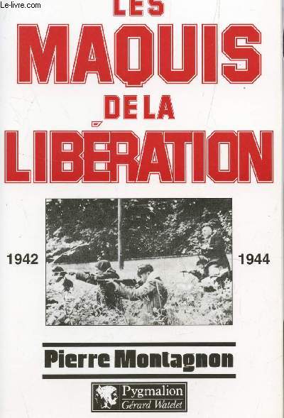 LES MAQUIS DE LA LIBERATION (1942-1944).