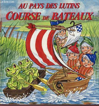 AU PAYS DES LUTINS : COURSE DE BATEAUX