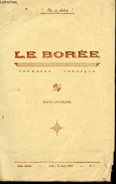 LE BOREE, COURRIER NORDIQUE / 6e ANNEE - JUIN-15 AOUT 1953 - N 5 / VICTOR BEHAR, POETE SOLITAIRE - EMILE POITEAU : L'ISOLEMENT - MINEUR,OU DONC ES TU ? DE P. GALANT ...