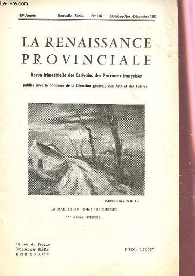 LA RENAISSANCE PROVINCIALE - REVUE DES ECRIVAINS DES PROVINCES FRANCAISES / 45e ANNEE - N136 - OCT-NOV-DEC 1961 / LE SECRET DE MARIE NOEL - LA DAME DE FLEURANCE DE J. LEBRAU ...