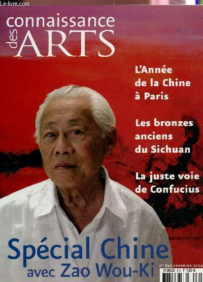 CONNAISSANCE DES ARTS - N610 - NOVEMBRE 2003 / SPECIAL CHINE AVEC ZAO WOU-KI - L'ANNEE DE LA CHINE A APRIS - LES BRONZES ANCIENS SICHUAN - LA JUSTE VOIE DE CONFUCIUS.