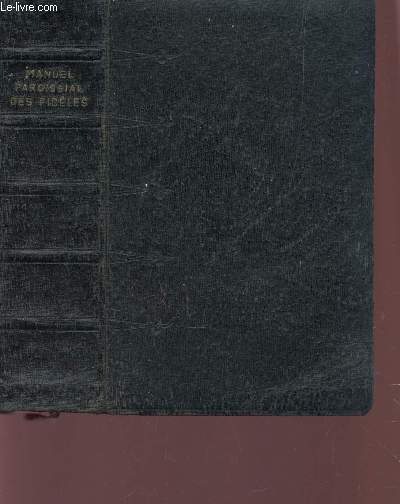 MANUEL PAROISSIAL DES FIDELES - EN NOTION MUSICALE MODERNE D'APRES L'EDITION CATICANE - TRANSCIPTION D'AMEDEE GASTOUE.