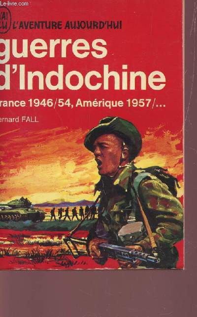 GUERRES D'INDOCHINE / FRANCE 1946-54, AMERIQUE 1957 - ETC... / COLLECTION L'AVENTURE AUJOURD'HUI.