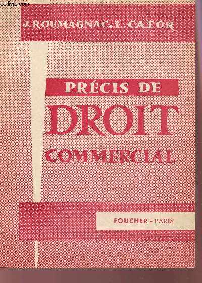 PRECIS DE DROIT COMMERCIAL - NOTIONS DE PROCEDURE CIVILE ET COMMERCIALE.