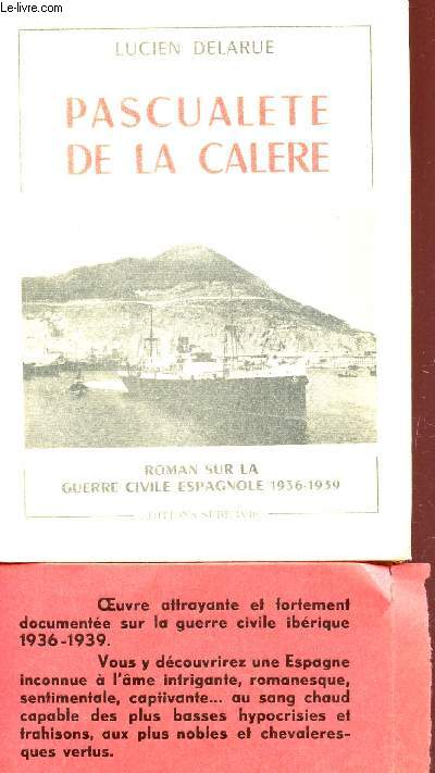 PASCUALETE DE LA CALERE / ROAMAN SUR LA GUERRE CIVILE ESPAGNOLE 1936-1939.