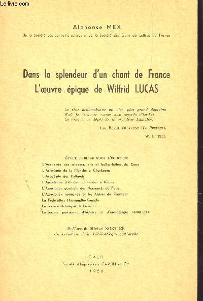 DANS LA SPLENDEUR D'UN CHANT DE FRANCE - L'OEUVRE EPIQUE DE WILFRID LUCAS.