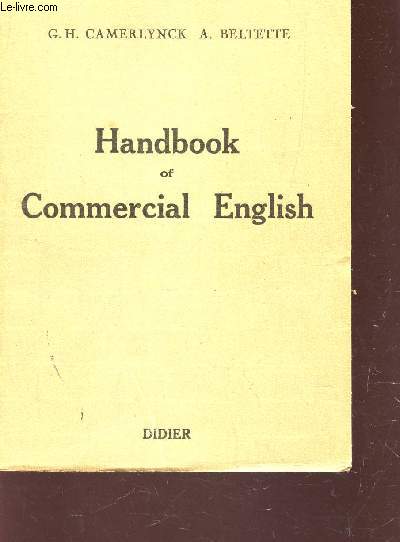 HANBOOK OF COMMERCIAL ENGLISH - THE INDUSTRIAL AND COLONIAL WORLD.