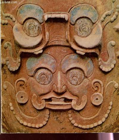 ARTS MAYAS DU GUATEMALA - EXPOSITION AU GRAND PALAIS DE JUIN A SEPTEMBRE 1968.