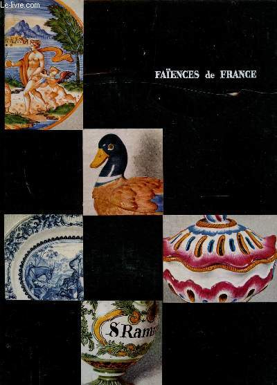 FAIENCES DE FRANCE / 2e VOLUME DE LA COLLECTION 