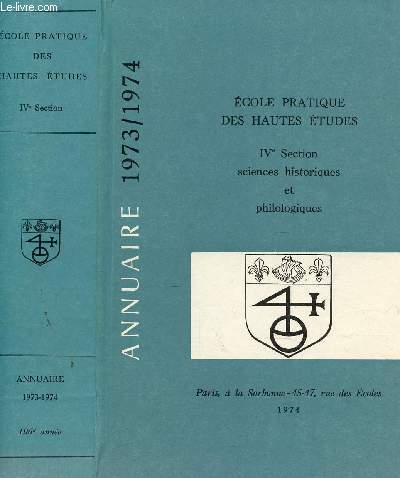 ANNUAIRE - ANNEE 1973-1974 - CHRONIQUE RAPPORTS PROGRAMMES POSITIONS DES THESES (1972-1973).