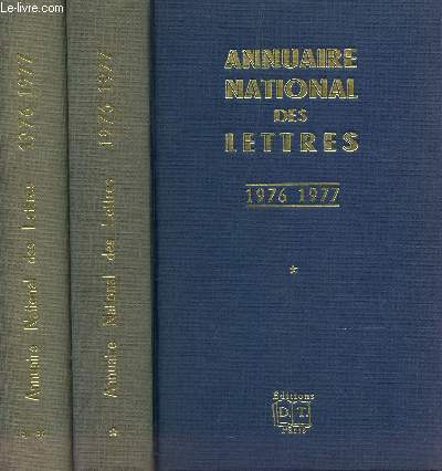 ANNUAIRE NATIONAL DES LETTRES - ANNEE 1976-1977 - EN 2 VOLUMES / TOME I + TOME II.
