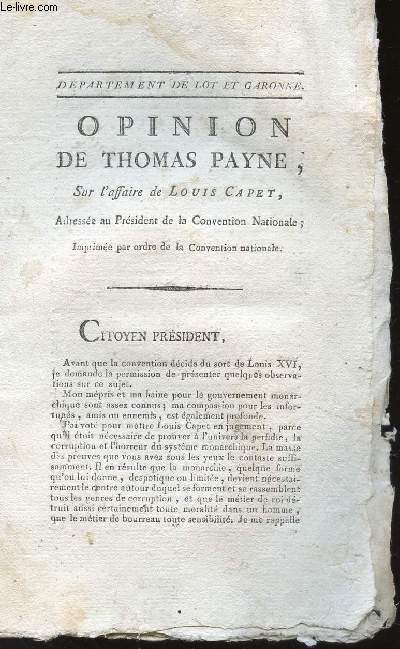 L'OPINION DE THOMAS PAYNE, SUR L'AFFAIRE DE LOUIS CAPET, ADRESSEE AU PRESIDENT DE LA CONVENTION NATIONALE / EDITION ORIGINALE.