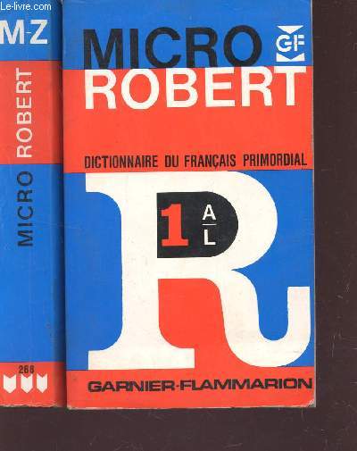 MICRO ROBERT - DICTIONNAIRE FRANCAIS PRIMORDIAL - EN 2 VOLUMES : TOME U : DE A à L + TOME II : DE M à Z.