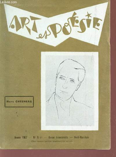 ART ET POESIE - ANNEE 1962 - N9/19 - AVRIL-MAI-JUIN / MON AMI PIERRE BENOIT PAR F. DIDELOT / MARC CHESNEAU PAR J. POILVET LE GUENN * QUELQUES ASPECTS DE LA POESIE CONTEMPORAINE FRANCAISE PAR T. MAYA / XAVIER VAN DE GHYS... / ARTS / POMES / CHRONIQUES .