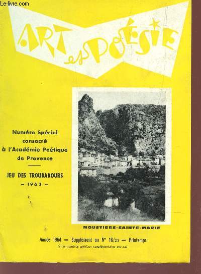 ART ET POESIE - ANNEE 1964 - SUPPLEMENT AU N16/26 - PRINTEMPS - NUMERO SPECIAL CONSACRE A L'ACADEMIE POETIQUE DE PROENCE / JEU DES TROUBADOURS.