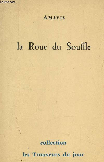 LA ROUE DU SOUFFLE - POEMES / COLLECTION 