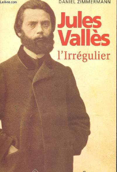 JULES VALLES, L'IRREGULIER / COLLECTION 