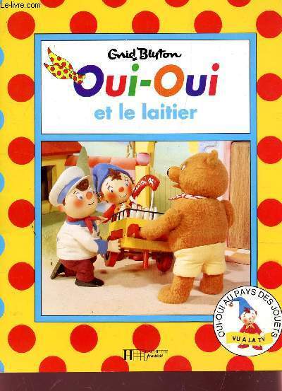 OUI-OUI ET LE LAITIER.