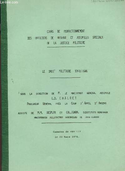 COURS DE PERFECTIONNEMENT DES OFFICIERS DE RESERVE ET ASSIMILES SPECIAUX DE LA JUSTICE MILITAIRE : LE DROIT MILITAIRE SOVIETIQUE.