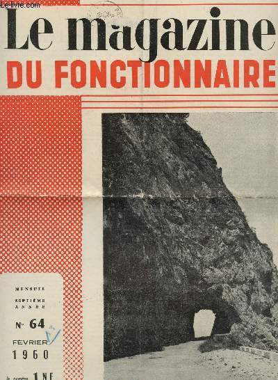 LE MAGAZINE DU FONCTIONNAIRE - 7E ANNEE - N64 - FEVRIER 1960 / UNE VISITE A L'HOTEL DE AL MONNAIE - ORFEU NEGRO - WILFRID LUCAS ETC....