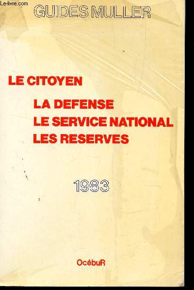 LE CITOYEN, LA DEFENSE, LE SERVICE NATIONAL, LES RESERVES / GUIDE MULLER.