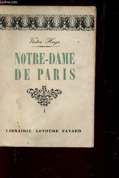 NOTRE DAME DE PARIS - VOLUME I .