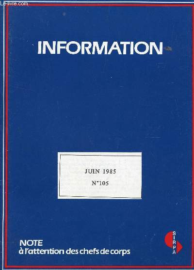 INFORMATION - NOTE A L'ATTENTION DES CHEFS DE CORPS / N105 - JUIN 1985 / LA FRANCE ET L'INITIATIVE DE DEFENSE STRATEGIQUE / POLITIQUE DE DEFENSE - PROJET EUREKA - LA MARINE FRANCAISE ETC...