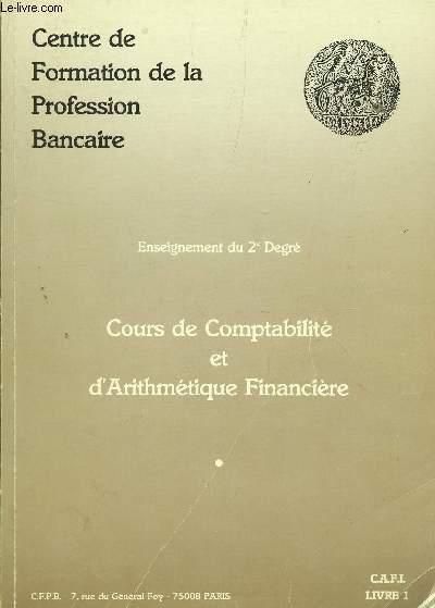 COURS DE COMPTABILITE ET D'ARITHMETIQUE FINANCIERE - livre 1 / enseignement du 2e degr.