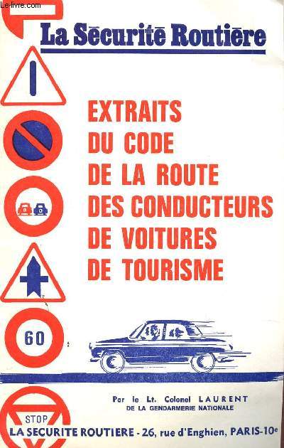 LA SECURITE RUTIERE : EXTRAITS DU CODE DE LA ROUTE DES CONDUCTEURS DE VOITURES DE TOURISME.