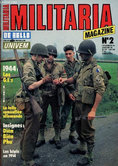 MILITARIA MAGAZINE - N2 - DEC 1984-JANVIER 1985 / 1944 : LES G.I.'S - LA TOILE CAMOUFLEE ALLEMANDE - INSIGNES : DIEN BIEN PHU - LES KEPIS EN 1914 ....