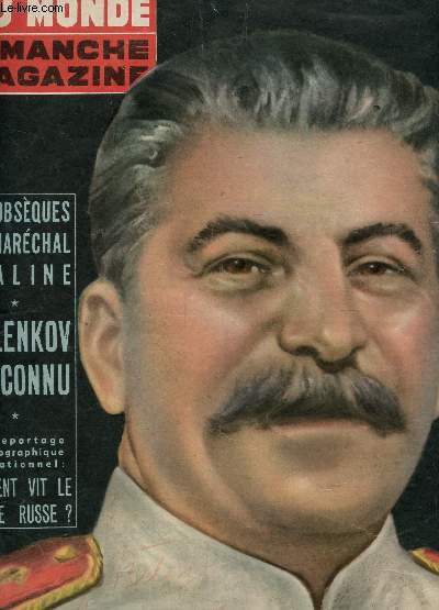 SEMAINE DU MONDE - DIMANCHE MAGAZINZ / NUMERO SPECIAL - SEMAINE DU 14 AU 28 MARS 1953 - N19 / LES OBSEQUES DU MARECHAL STALINE - MALENKOV L'INCONNU / COMMENT VIT LE PEUPLE RUSSE? (REPORTAGE PHOTOGRAPHIQUE SENSATIONNEL)....