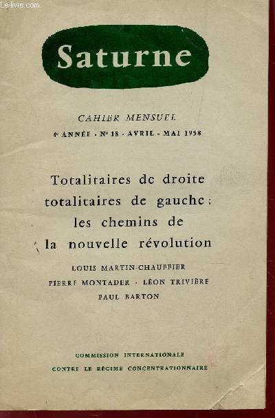 SATURNE - CAHIER MENSUEL - 4e ANNEE - N18 - AVIL-%MAI 1958 / TOTALITAIRES DE DROITE TOTALITAIRES DE GAUCHE : LES CHEMINS DE LA NOUVELLE REVOLUTION.