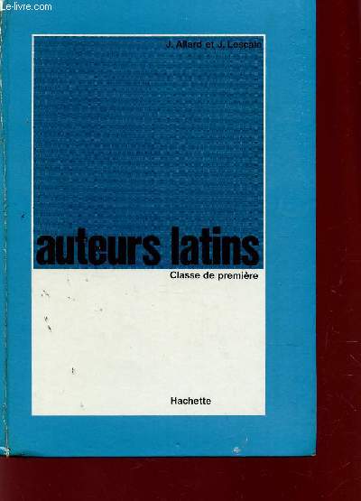 AUTEURS LATINS - CLASSE DE PREMIERE.