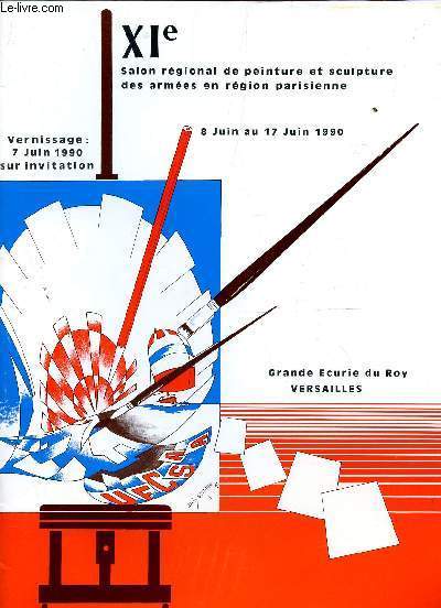 XIe SALON REGIONAL DE PEINTURE ET DE SCULPTURE DES ARMEES EN REGION PARISIENNE - EXPOSITION ECURIE DU ROY A VERSAILLES DU 8 AU 17 JUIN 1990.