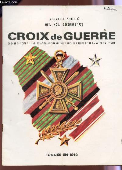 CROIX DE GUERRE - NOUVELLE SERIE C - OCT-NOV-DEC 1979 / ASSEMBLEE GENERALE 1980 / LE MOT DU PRESIDENT - LA CHRONIQUE DU QUAI D'ORSAY - UNE NOUVELLE DE THAI VAN KIEM - LA CROISIERE AZUREENNE DES CROIX DE GUERRE ETC...