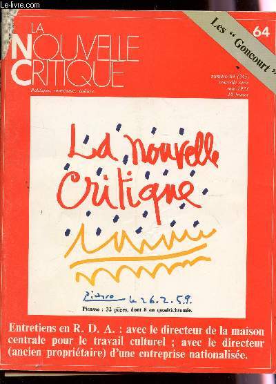 LA NOUVELLE CRITIQUE (POLITIQUE, MARXISME, CULTURE) / N64 - MAI 1973 / ENTRETIENS EN RDA AVEC LE DIRECTEUR DE LA MAISON CENTRALE POUR LE TRAVAIL CULTUREL, AVEC LE DIRECTEUR D'UNE ENTREPRISE NATIONALISEE ETC....