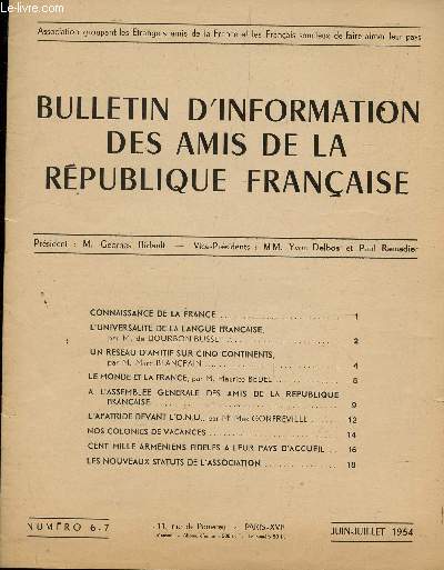 BULLETIN D'INFORMATION DES AMIS DE LA REPUBLIQUE FRANCAISE / NUMEROs 6-7 - JUIN-JUILLET 1954 / CONNAISSANCE DE LA FRANCE - L'UNIVERSITE DE LA LANGUE FRANCAISE - UN RESEAU D'AMITIE SUR 5 CONTINENTS - LE MONDE ET LA FRANCE ETC...