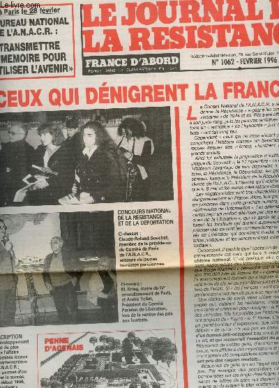 LE JOURNAL DE LA RESISTANCE - N1062 - FEVRIER 1996 / A CEUX QUI DENIGRENT LA FRANCE / LE BUREAU NATIONAL DE L'ANACR : TRANSMETTRE LA MEMOIRE POUR FERTILISER L'AVENIR / 8 JUIN 1996 : MONT VALERIEN ETC....
