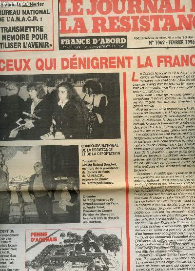 LE JOURNAL DE LA RESISTANCE - N1062 - FEVRIER 1996 / A CEUX QUI DENIGRENT LA FRANCE / L'ANACR : TRANSMETTRE LA MEMOIRE POUR FETISIER L'AVENIR / AVEC LES AMIS VERS LE XXIe SIECLE / PIERRE SUDREAU, DEGAULLE ET ST EX....