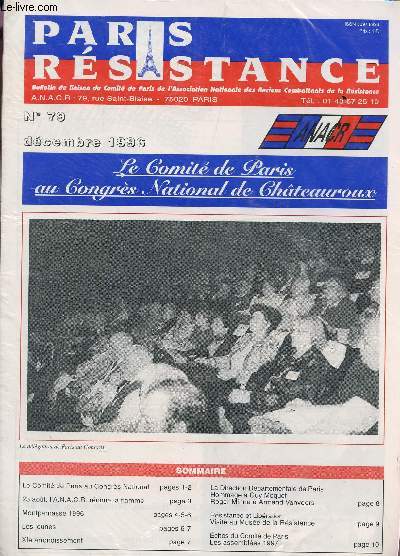 PARIS RESISTANCE - N79 - DECEMBRE 1996 / LE COMIE DE PARIS AU CONGRES NATIONAL DE CHATEAUROUX / RESISTANCE ET LIBERATION - VISITE AU MUSEE DE LA RESISTANCE ETC...