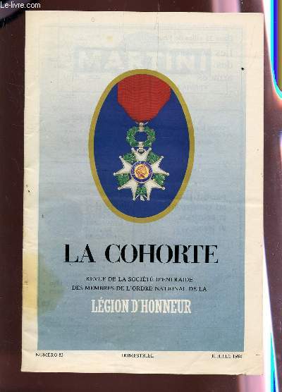 LA COHORTE - REVUE DE LA SOCIETE D'ENTRAIDE DES MEMBRE DE L'ORDRE NATIONAL DE LA LEGION D'HONNEUR - NUMERO 83 - TRIMESTRIEL - JUILLET 1984.