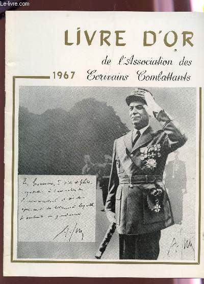 LIVRE D'OR DE L'ASSOCIATION DES ECRIVAINS COMBATTANTS - ANNEE 1967 / SOUVENIR DU 37e APRES MIDI DU LIVRE - EXPOSITION LE 12 AVRIL 1967 A L'HOTEL DE LA ROCHEFOUCAULD D'ESTISSAC.