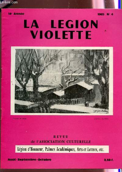 LA LEGION VIOLETTE - N4 - 14e ANNEE / AMIS - PETIT DICTIONNAIRE DE POETES AMIS (DELABIE, ESTEBE, GALICHET; KERVELLA... / HOMMAGE A GUILLOT DE SAIX / LE VERNISSAGE PARISIEN / LES ARTISTES PEINTRES DE LA GARTEMPE / LA MUSIQUE ETC....