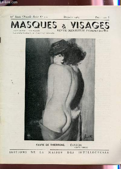 MASQUES ET VISAGES / 57e ANNEE - N121 - DECEMBRE 1964 / VOEUX POUR 1965 - MON AMI LE PAYSAN - LA VILLE SUR LE FLOT - PEINTURES ET PEINTRES ETC....