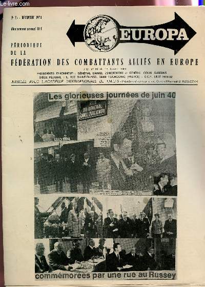 EUROPA, PERIODIQUE DE LA FEDERATION DES COMBATTANTS EN EUROPE / N16 - DECEMBRE 1974 / 13 OCTOBRE 1974, AU RUSSEY, LES GLORIEUSES JOURNEES DE JUIN 1940 COMMEMOREES PAR UNE RUE DU GENERAL DANIEL ZDROJEWSKI ETC...