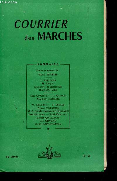 COURRIER DES MARCHES - - 14e ANNEE - N59 / RENE SPAETH - C. SCHNEIDER - M. LEROY - JEAN DARWEL - ALICE CLUCHIER - L. CANIVET - M. CAREME - M. DELOMR - J. LEPAGE ETC...